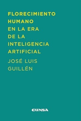 Florecimiento Humano en la ERA de la Inteligencia Artificial : Educacion para...