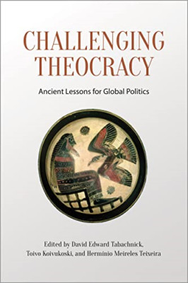 Challenging Theocracy: Ancient Lessons for Global Polit - Hardback NEW Tabachnic
