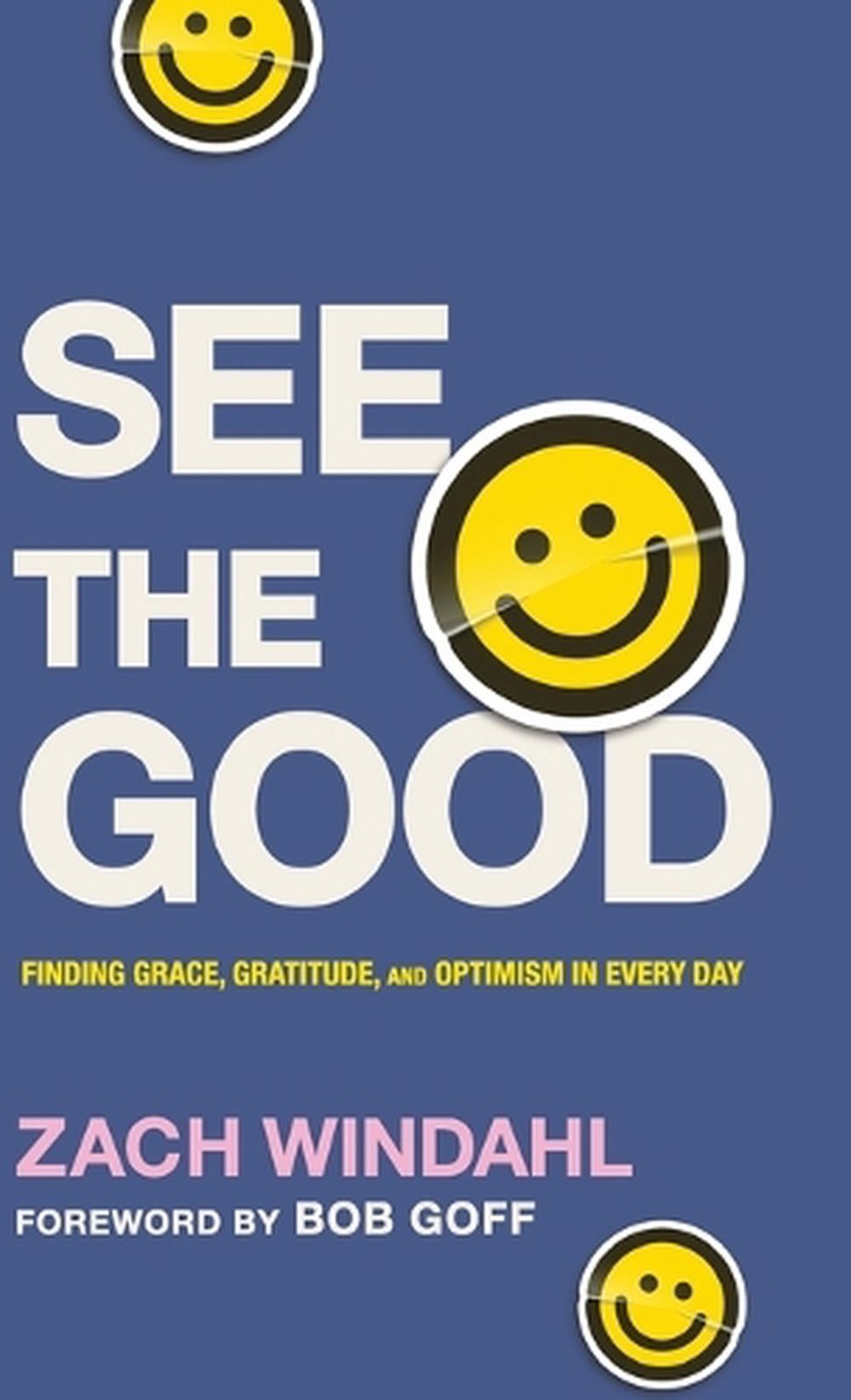 See the Good: Finding Grace, Gratitude, and Optimism in Every Day by Zach Windah