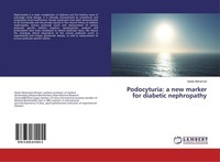 Podocyturia: A New Marker For Diabetic Nephropathy Nadia Mohamed