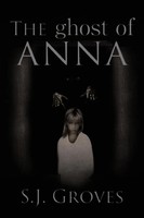 The Ghost Of Anna S. J. Groves Taschenbuch Kartoniert / Broschiert Englisch 2012