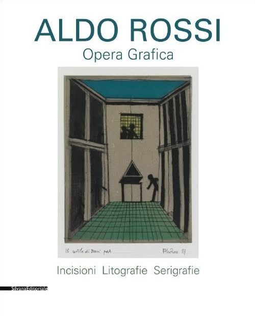 Libri Aldo Rossi. Opera Grafica. Incisioni, Litografie, Serigrafie. Ediz. Illust