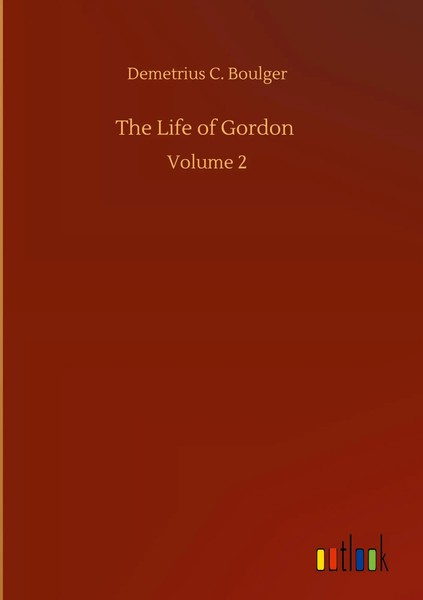 Demetrius C. Boulger | The Life Of Gordon | Buch | Englisch (2020) | Volume 2-image