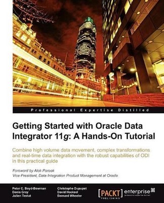 Getting Started with Oracle Data Integrator 11g: A Hands-on by D Hecksel (Englis