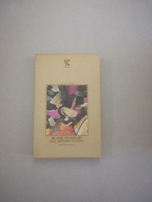 Dal mondo intero - Cendrars, Blaise - Guanda, 1980