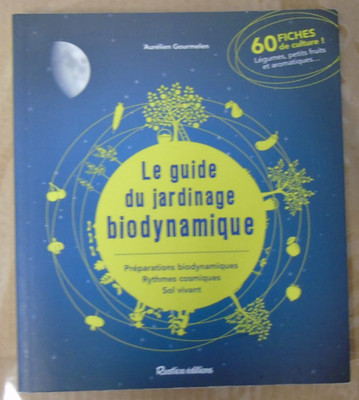 Der biodynamische Gartenführer - Aurélien Gourmelen - Lebendiger Boden - Kosmisch