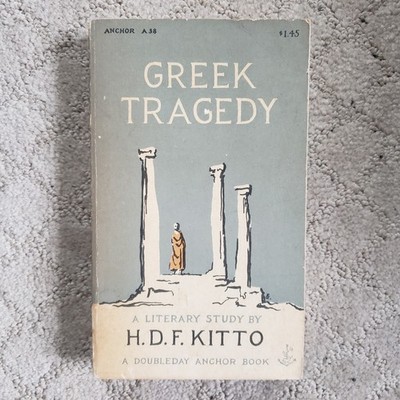 Greek Tragedy H D F Kitto Anchor Books Edition 1954 Vintage Paperback