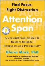 Attention Span: A Groundbreaking Way to Restore Balance, Happiness and Produ...