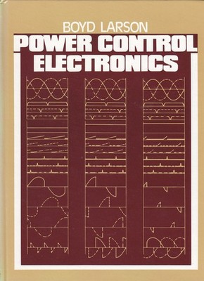 Power Control Electronics,Larson, Boyd Boyd Larson,