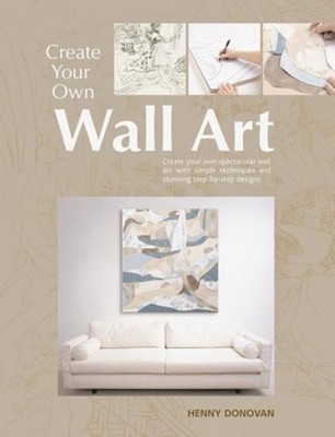 Create Your Own Wall Art Paperback Henny Donovan