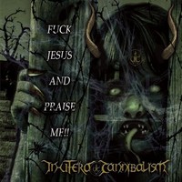 In Utero Cannibalism - Uck Jesus And Praise Me!! - Cd - G72Z