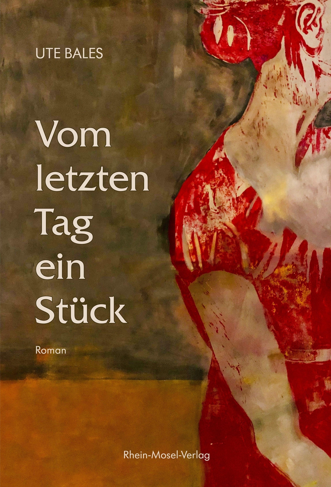 Thumbnail - Vom Letzten Tag Ein Stück | Roman | Ute Bales | Buch | 246 S. |