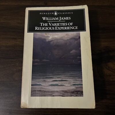 The Varieties of Religious Experience: A Study in Human Nature Penguin. K30