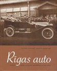 Book "RĪGAS AUTO - Pages from Latvian Automobile  History ", Riga 2018