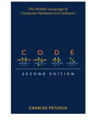 Code: The Hidden Language of Computer Hardware and Software 2nd Edition *NEW*
