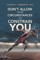Oswen F. Cameron | Don't Allow Your Circumstances To Constrain You | Taschenbuch