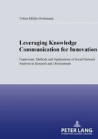 Leveraging Knowledge Communication For Innovation Tobias MüLler-Prothmann