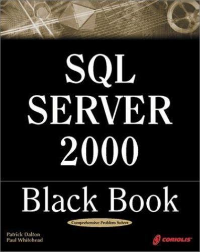 Black Bks.: SQL Server 2000 Black Book by Paul Whitehead and Patrick ...