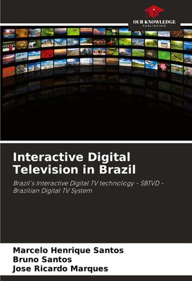 Interactive Digital Television in Brazil Marcelo Henrique Santos (u. a.) Buch
