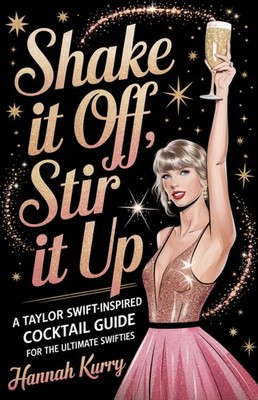 Shake It Off, Stir It Up: A Taylor Swift-Inspired Cocktail Guide for the Ultimat