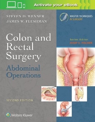 Colon and Rectal Surgery: Abdominal Operations by Steven D. W... - 9781496347237