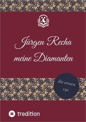 meine Diamanten: die ersten 150 Spr�che, die positiv auf das Leben einwirken. Di