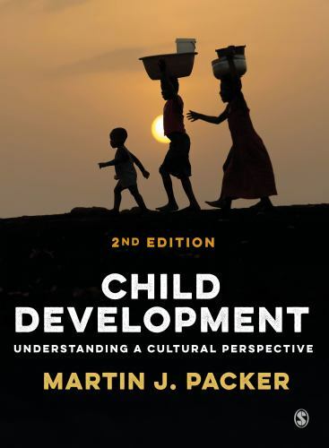 Child Development : Understanding a Cultural Perspective by Martin J. Packer ...