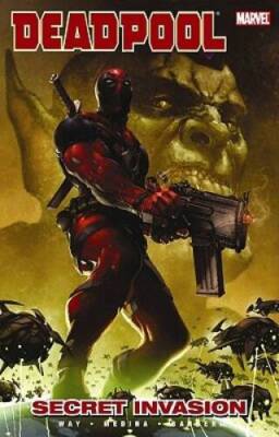 Deadpool, Vol. 1: Secret Invasion - Paperback By Daniel Way - GOOD
