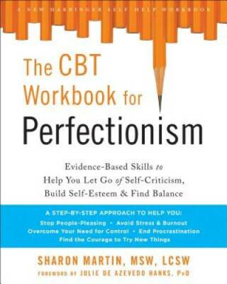 The CBT Workbook for Perfectionism: Evidence-Based Skills to Help Yo - VERY GOOD