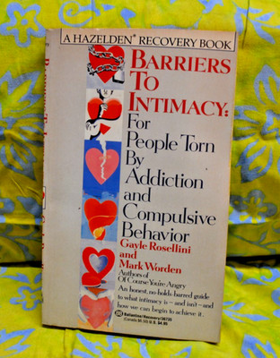 Barriers to Intimacy : For People Torn by Addiction and Compulsiv