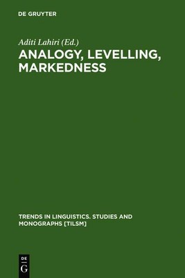 Analogy, Levelling, Markedness: Principles of Change in Phonology and Morphology
