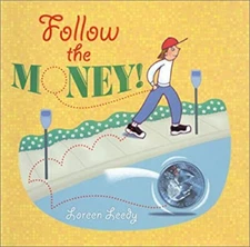 Follow the Money! Picture Book Loreen Leedy