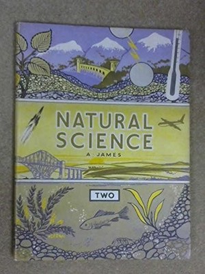 Natural Science: Bk. 2 - James, Albert