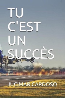 Tu c'Est Un Succs by Jucimar Cardoso Paperback Book