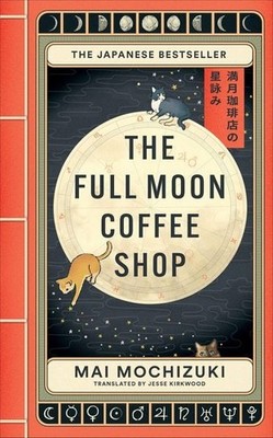 The Full Moon Coffee Shop THE #1 INTERNATIONALLY BESTSELLING HEALING SERIES