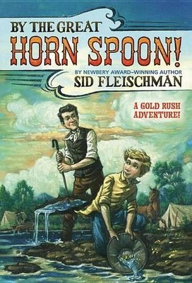 Sid Fleischman Eric Von Schmidt By the Great Horn Spoon! (Paperback)
