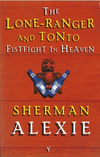 Lone Ranger And Tonto Fistfight In Heaven,Sherman Alexie