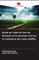 ÉTude De L'effet Du Foin De Berseem Et Du Berseem Vert Sur La Croissance Des Vea