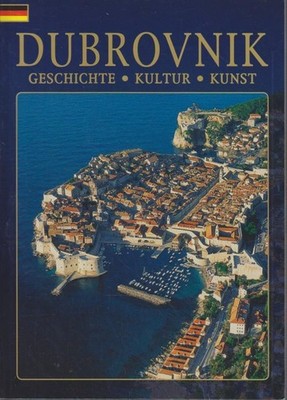 Dubrovnik : Geschichte, Kultur, Kunst. [Hrsg. Turisti?ki Informativni Centar, Du