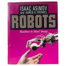Isaac Asimov Robots Machines in Mans Image 1985 Hardcover Vintage Sci-Fi Book