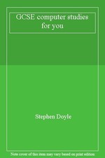 GCSE computer studies for you,Stephen Doyle