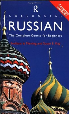 Colloquial Russian: The Complete Course For Beginner by Kay, Susan E. 0415161401