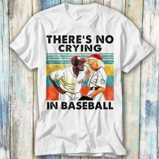 There's No Crying In Baseball T Shirt Meme Gift Top Tee Unisex 1113