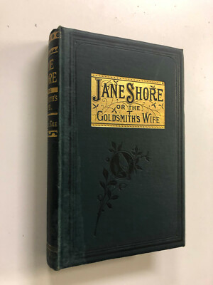 Jane Shore or The Goldsmiths Wife by Mrs. Bennett - Pub: W. Nicolson - c1880 HB