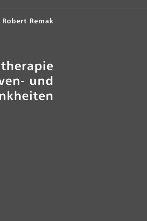 Galvanotherapie Der Nerven- Und Muskelkrankheiten Robert Remak