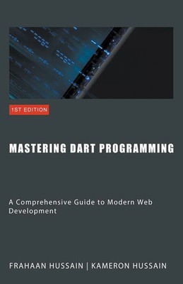 Mastering Dart Programming Modern Web Development Kameron Hussain (u. a.) Buch