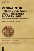 Globalism In The Middle Ages and The Early Modern Age | Albrecht Classen | Buch