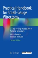 Ulrich Spandau (U. A.) | Practical Handbook For Small-Gauge Vitrectomy | Buch