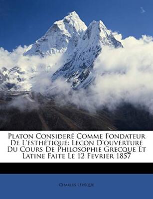 Lvque - Platon Consider Comme Fondateur De L'esthtique  Lecon D'ou - X555z