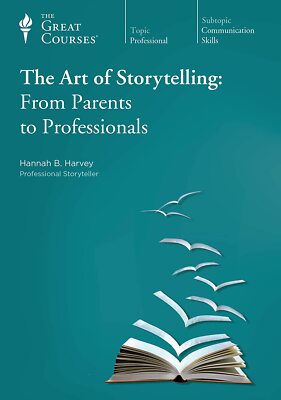 Great Courses The Art of Storytelling From Parents to Professionals ...